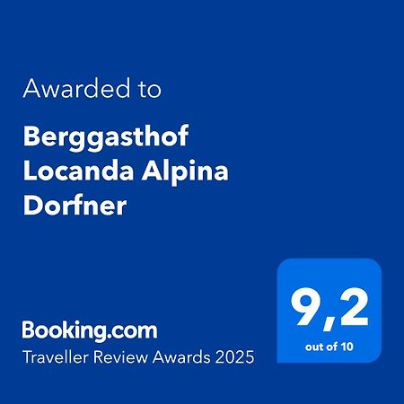 Berggasthof Locanda Alpina Dorfner Montagna Esterno foto