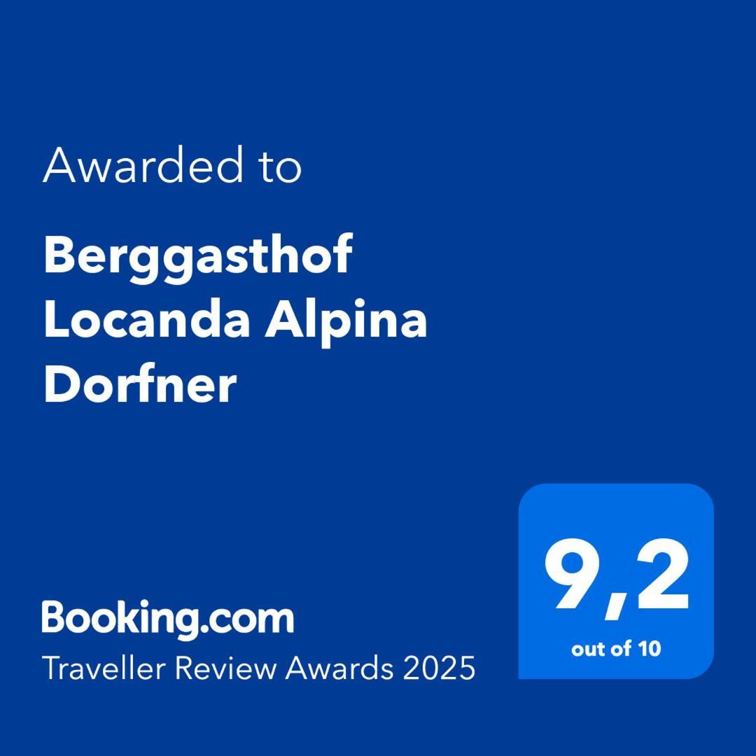 Berggasthof Locanda Alpina Dorfner Montagna Esterno foto